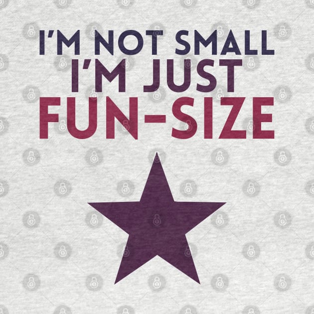 I'm not Small, I'm Just Fun-Size by giovanniiiii